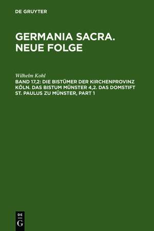 Die Bistümer der Kirchenprovinz Köln. Das Bistum Münster 4,2. Das Domstift St. Paulus zu Münster de Wilhelm Kohl