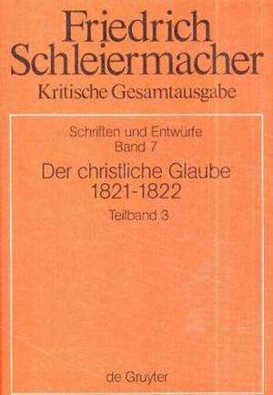 Der christliche Glaube nach den Grundsätzen der evangelischen Kirche im Zusammenhange dargestellt (1821/22): Marginalien und Anhang de Ulrich Barth