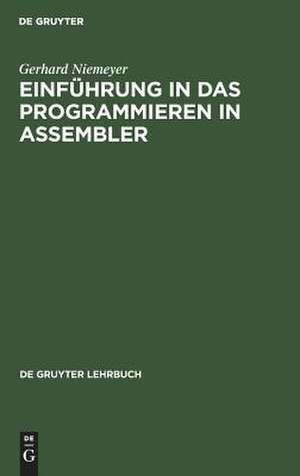 Einführung in das Programmieren in ASSEMSER: Systeme IBM, Siemens, Univac, Interdata de Gerhard Niemeyer