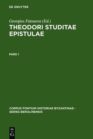 Theodori Studitae Epistulae: Pars 1: Prolegomena et textum (epp. 1-70) continens. Pars 2: Textum (epp. 71-560) et indices continens de Georgios Fatouros