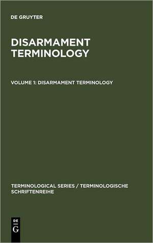 Disarmament Terminology: In English, German, French, Spanish, Russian de the Language Services Division of the Foreign Office of the Federal Republic of Germany