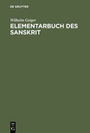 Geiger, W: Elementarbuch des Sanskrit