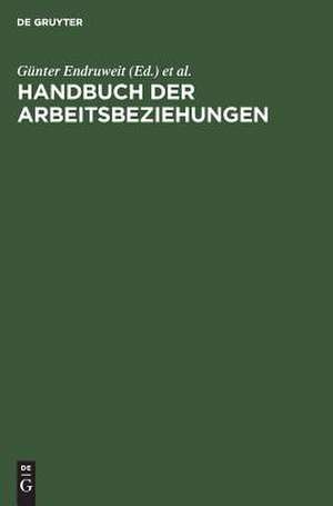 Handbuch der Arbeitsbeziehungen: Deutschland, Österreich, Schweiz de Günter Endruweit