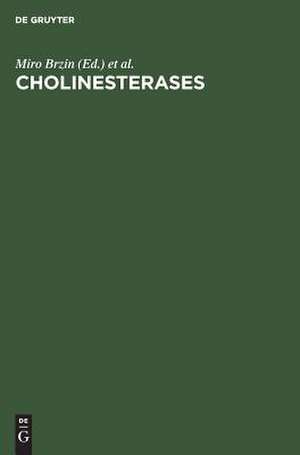 Cholinesterases: Fundamental and Applied Aspects. Proceedings of the Second International Meeting on Cholinesterases Bled, Yugoslavia (September 17th to 21st, 1983) de Miro Brzin