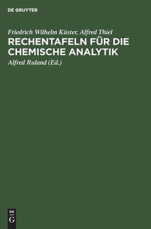 Rechentafeln für die chemische Analytik de Friedrich Wilhelm Küster