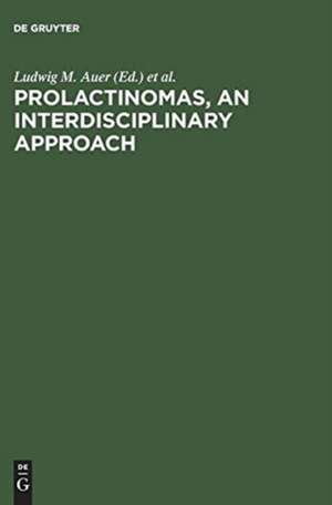 Prolactinomas, An interdisciplinary approach: Proceedings of the International Symposium on Prolactinomas Graz (Austria), April 29 – May 2, 1984 de Ludwig M. Auer