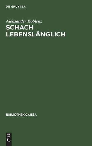 Schach lebenslänglich: Erinnerungen e. Erfolgstrainers de Aleksandr KoSenc