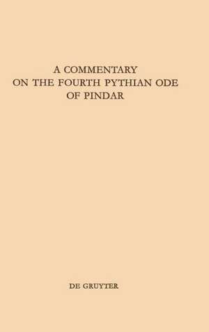 A Commentary on the Fourth Pythian Ode of Pindar de Bruce K. Braswell