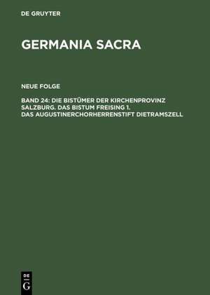 Die Bistümer der Kirchenprovinz Salzburg. Das Bistum Freising 1. Das Augustinerchorherrenstift Dietramszell de Edgar Krausen