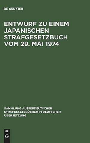 Entwurf zu einem Japanischen Strafgesetzbuch vom 29. Mai 1974 de Haruo Nishihara