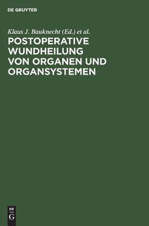 Postoperative Wundheilung von Organen und Organsystemen de Klaus J. Bauknecht