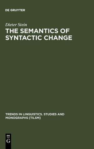 The Semantics of Syntactic Change: Aspects of the Evolution of 'do' in English de Dieter Stein