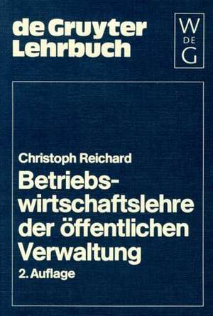 Betriebswirtschaftslehre der öffentlichen Verwaltung de Christoph Reichard