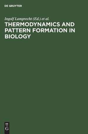 Thermodynamics and Pattern Formation in Biology de Ingolf Lamprecht