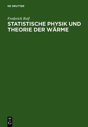 Statistische Physik und Theorie der Wärme de Frederick Reif