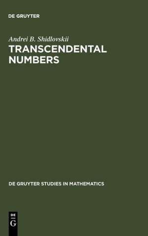 Transcendental Numbers de Andrei B. Shidlovskii