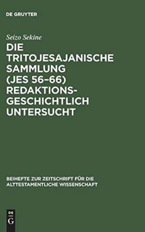 Die Tritojesajanische Sammlung (Jes 56-66) redaktionsgeschichtlich untersucht de Seizo Sekine