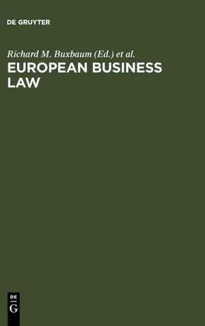 European Business Law: Legal and Economic Analyses on Integration and Harmonization de Richard M. Buxbaum