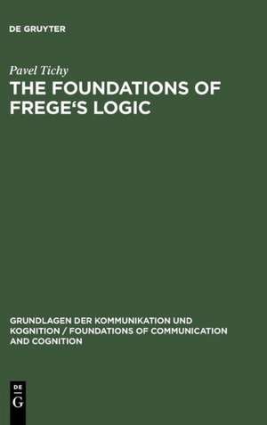 The Foundations of Frege's Logic de Pavel Tichy