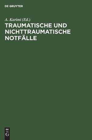 Traumatische und nichttraumatische Notfälle: Erstversorgung und Reanimation im Rettungsdienst de A. Karimi