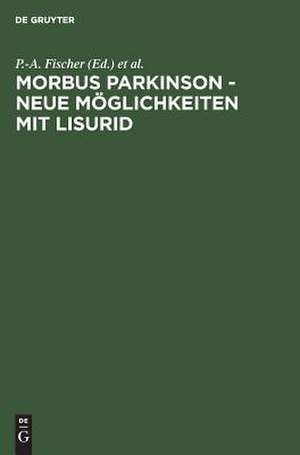 Morbus Parkinson - neue Möglichkeiten mit Lisurid de Peter-Alexander Fischer