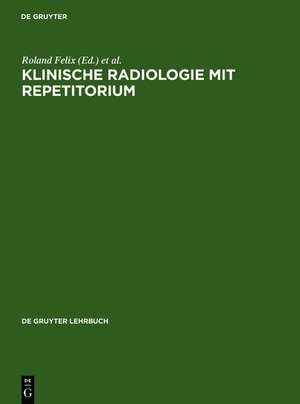 Klinische Radiologie mit Repetitorium de Roland Felix