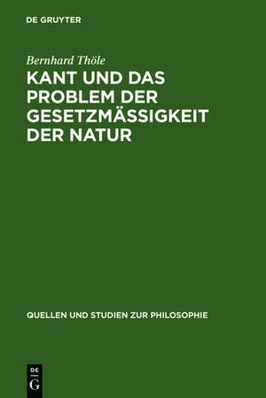 Kant und das Problem der Gesetzmäßigkeit der Natur de Bernhard Thöle