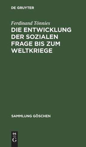 Die Entwicklung der sozialen Frage bis zum Weltkriege de Ferdinand Tönnies