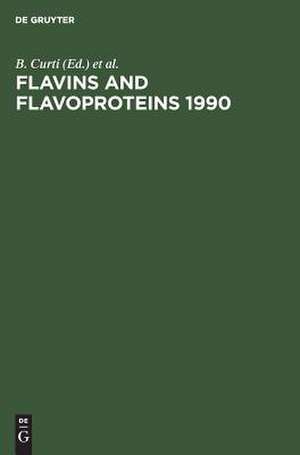 Flavins and Flavoproteins 1990: Proceedings of the Tenth International Symposium, Como, Italy, July 15-20, 1990 de B. Curti