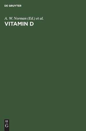 Vitamin D: Gene Regulation, Structure-Function Analysis and Clinical Application. Proceedings of the Eighth Workshop on Vitamin D, Paris, France, July 5-10, 1991 de A. W. Norman