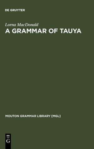 A Grammar of Tauya de Lorna MacDonald