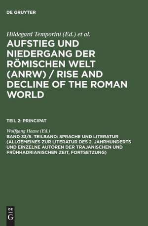 Sprache und Literatur (Allgemeines zur Literatur des 2. Jahrhunderts und einzelne Autoren der trajanischen und frühhadrianischen Zeit [Forts.]) de Wolfgang Haase