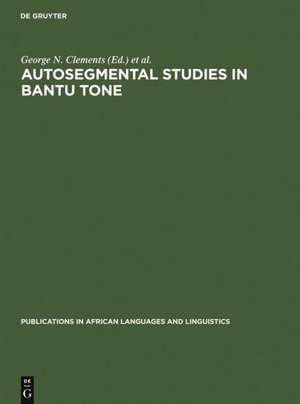 Autosegmental Studies in Bantu Tone de George N. Clements