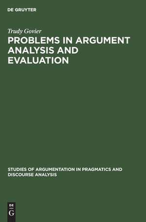 Problems in Argument Analysis and Evaluation de Trudy Govier