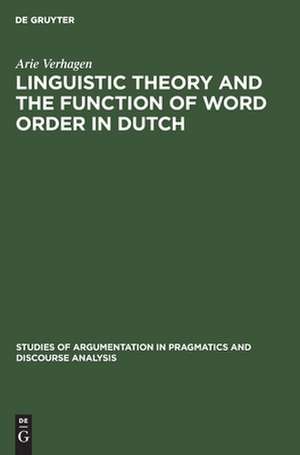 Linguistic Theory and the Function of Word Order in Dutch de Arie Verhagen