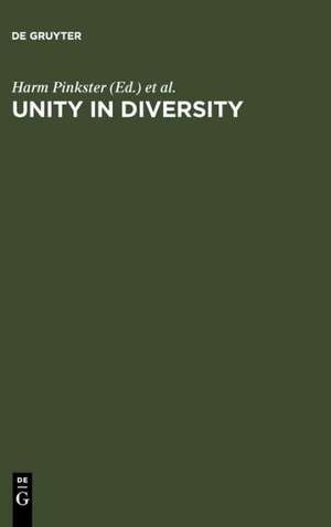 Unity in Diversity: Papers Presented to Simon C. Dik on his 50th Birthday de Harm Pinkster