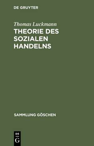 Theorie des sozialen Handelns de Thomas Luckmann