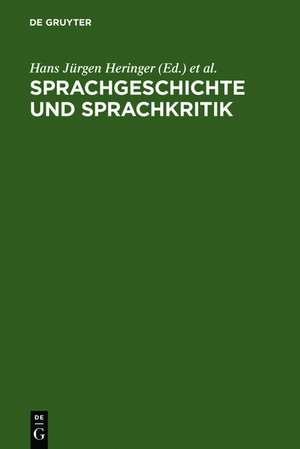 Sprachgeschichte und Sprachkritik: Festschrift für Peter von Polenz zum 65. Geburtstag de Hans Jürgen Heringer