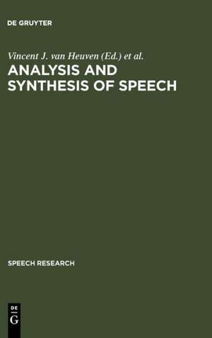 Analysis and Synthesis of Speech: Strategic Research towards High-Quality Text-To-Speech Generation de Vincent J. van Heuven