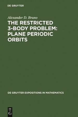 The Restricted 3-Body Problem: Plane Periodic Orbits de Alexander D. Bruno