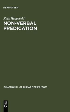 Non-Verbal Predication: Theory, Typology, Diachrony de Kees Hengeveld