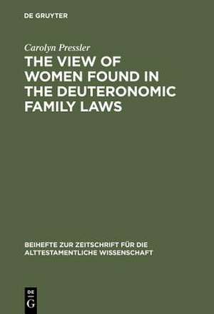 The View of Women Found in the Deuteronomic Family Laws de Carolyn Pressler