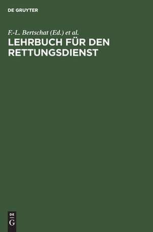 Lehrbuch für den Rettungsdienst de F.-L. Bertschat