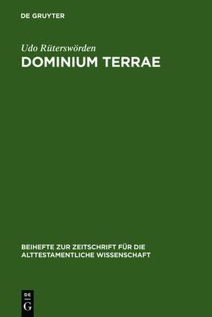 dominium terrae: Studien zur Genese einer alttestamentlichen Vorstellung de Udo Rüterswörden