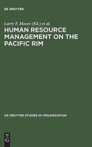 Human Resource Management on the Pacific Rim: Institutions, Practices, and Attitudes de Larry F. Moore