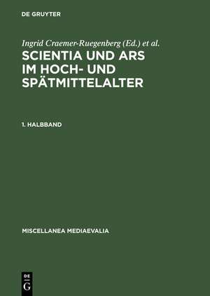 Scientia und ars im Hoch- und Spätmittelalter: [Albert Zimmermann zum 65. Geburtstag] de Ingrid Craemer-Ruegenberg