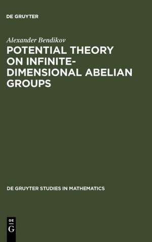 Potential Theory on Infinite-Dimensional Abelian Groups de Alexander Bendikov