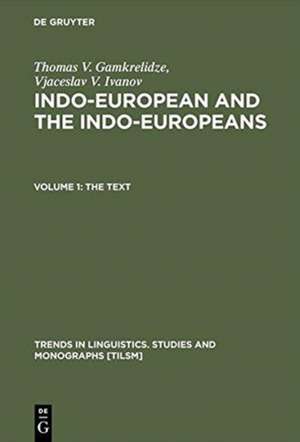 Indo-European and the Indo-Europeans: A Reconstruction and Historical Analysis of a Proto-Language and Proto-Culture. Part I: The Text. Part II: Bibliography, Indexes de Thomas V. Gamkrelidze