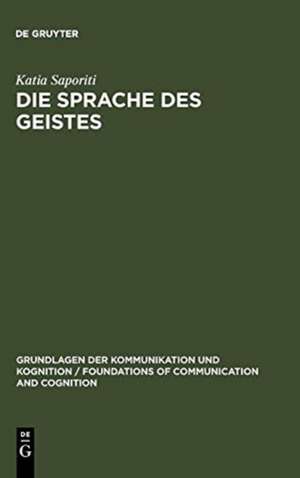 Die Sprache des Geistes: Vergleich einer repräsentationalistischen und syntaktischen Theorie des Geistes de Katia Saporiti