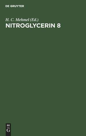 Nitroglycerin 8: Basics, Standard and Elective Applications. Eighth Hamburg Symposium de H. C. Mehmel